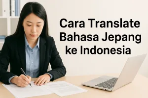 Cara Translate Bahasa Jepang ke Indonesia